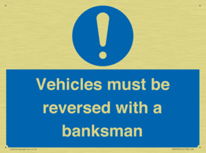 Vehicles must be reversed with a banksman